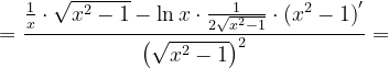 \dpi{120} =\frac{\frac{1}{x}\cdot \sqrt{x^{2}-1}- \ln x\cdot \frac{1}{2\sqrt{x^{2}-1}}\cdot \left ( x^{2}-1 \right )'}{\left (\sqrt{x^{2}-1} \right )^{2}}=